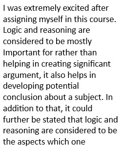 1.	How are you doing with the introduction to logic and logical reasoning? 1.	What's completely new to you, and what have you encountered before? 2.	Which concepts are making sense? 3.	Which ones are giving you the most trouble? Please be specific, and qu